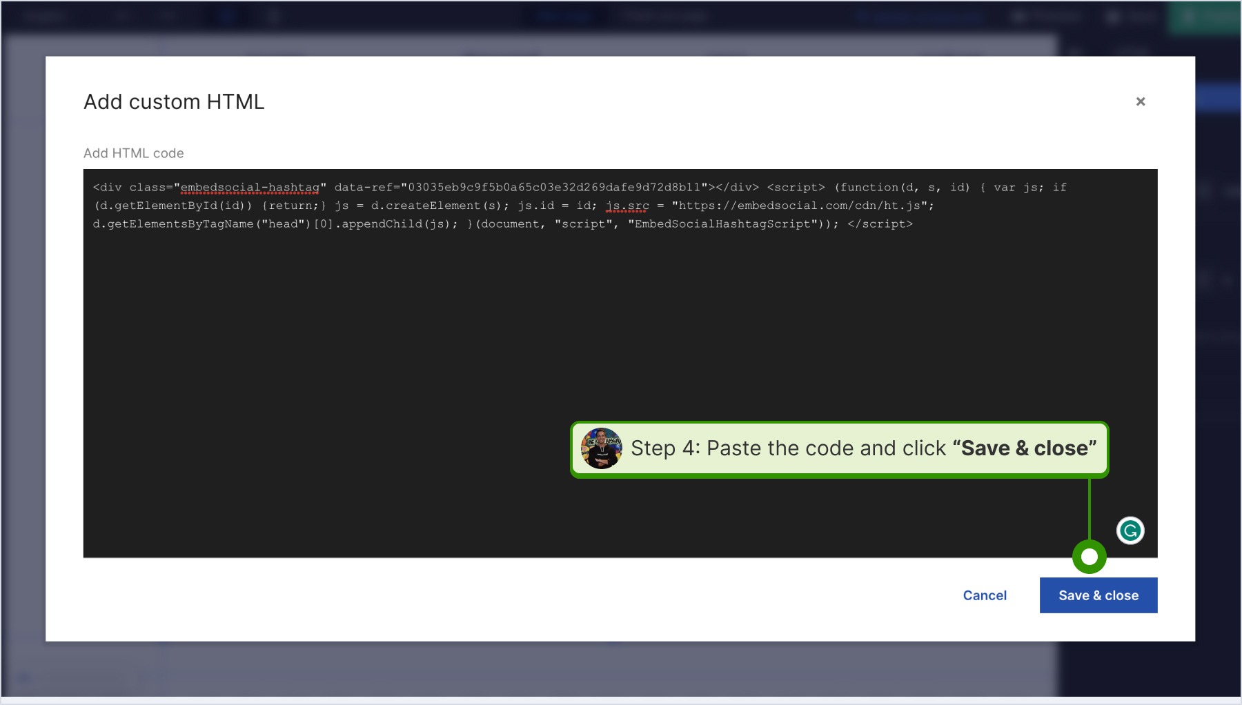 Pasting the code and clicking "Save &amp;amp; close